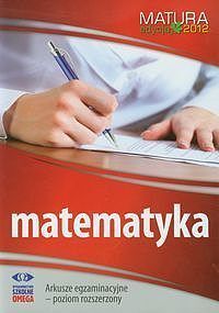 Matematyka. Matura 2012. Arkusze egzaminacyjne