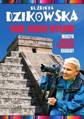 Tam gdzie byłam meksyk ameryka środkowa karaiby