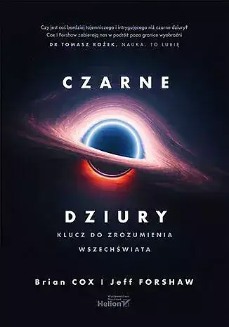 Czarne dziury. Klucz do zrozumienia wszechświata