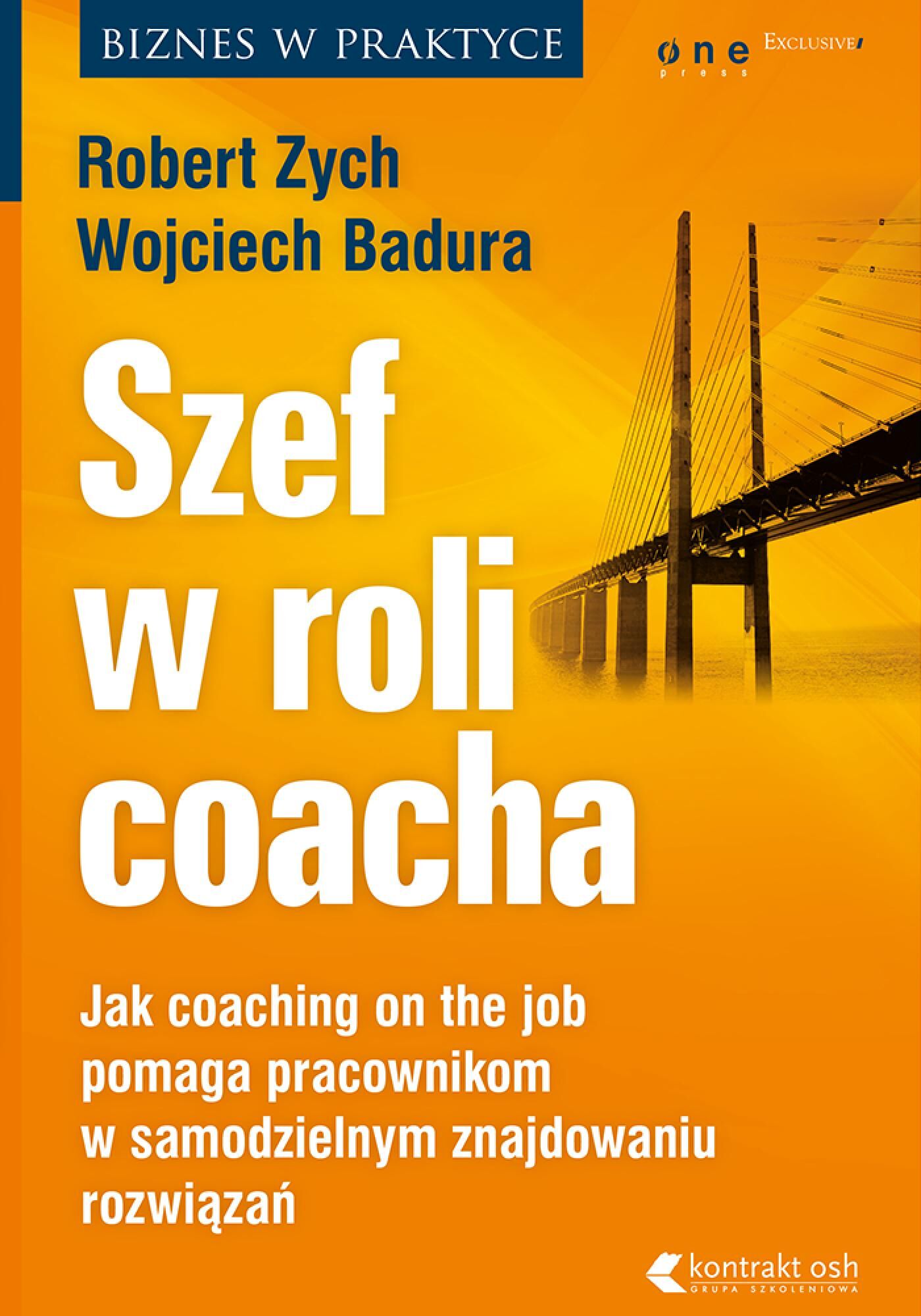 Szef w roli coacha. Jak coaching on the job pomaga pracownikom w samodzielnym znajdowaniu rozwiązań (audiobook MP3)