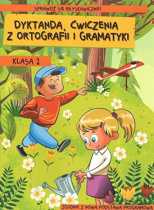 Dyktanda ćwiczenia z ortografii i gramatyki klasa 2