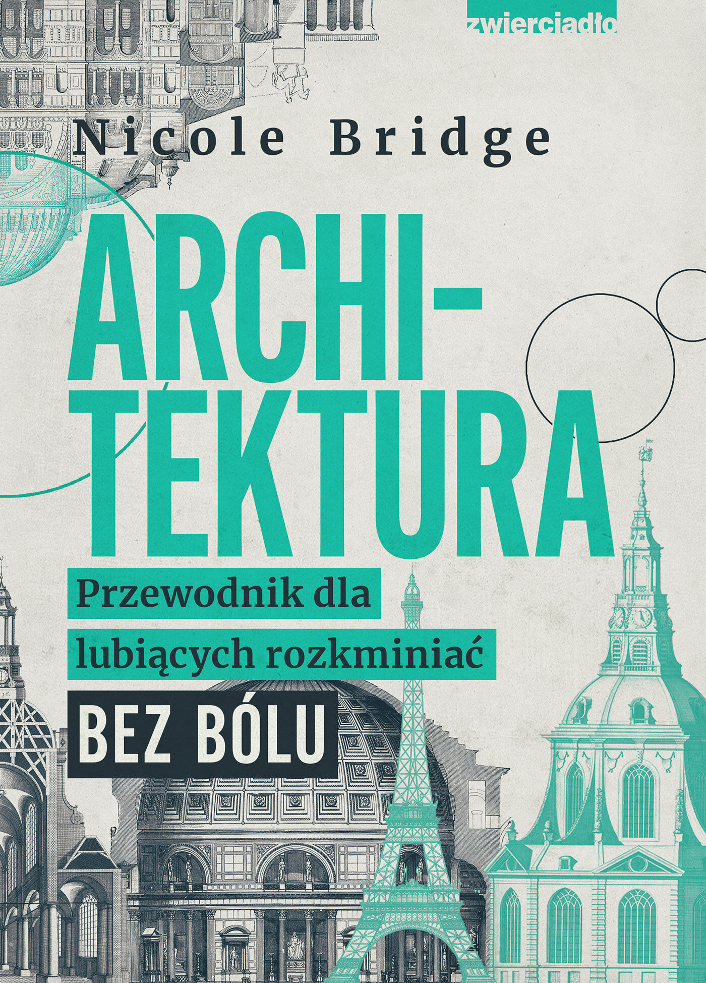 Tytuł: Architektura. Przewodnik dla lubiących rozkminiać bez bólu