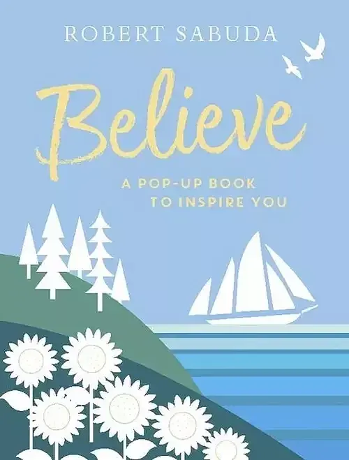 Believe A pop-up book to inspire you