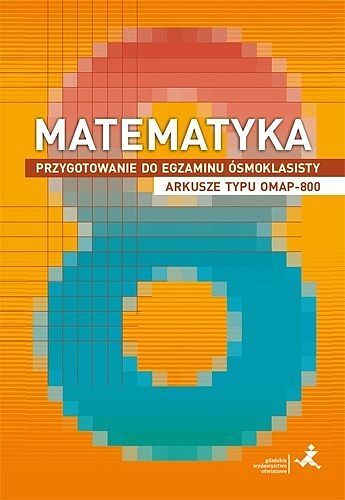 Matematyka przygotowanie do egzaminu ósmoklasisty arkusze typu omap-800