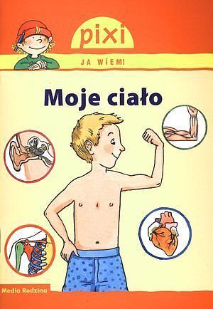Moje ciało. Pixi Ja wiem!