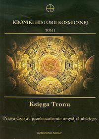 Kroniki Historii Kosmicznej. Tom 1 Księga Tronu