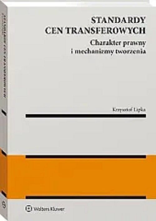 Standardy cen transferowych Charakter prawny i mechanizmy tworzenia
