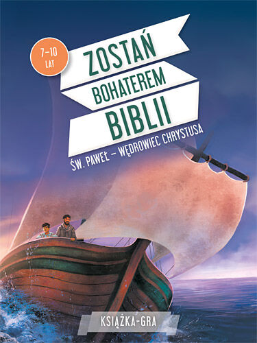 Zostań bohaterem Biblii. Św Paweł – wędrowiec Chrystusa