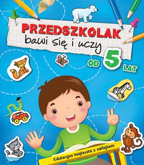 Przedszkolak bawi się i uczy od 5 lat