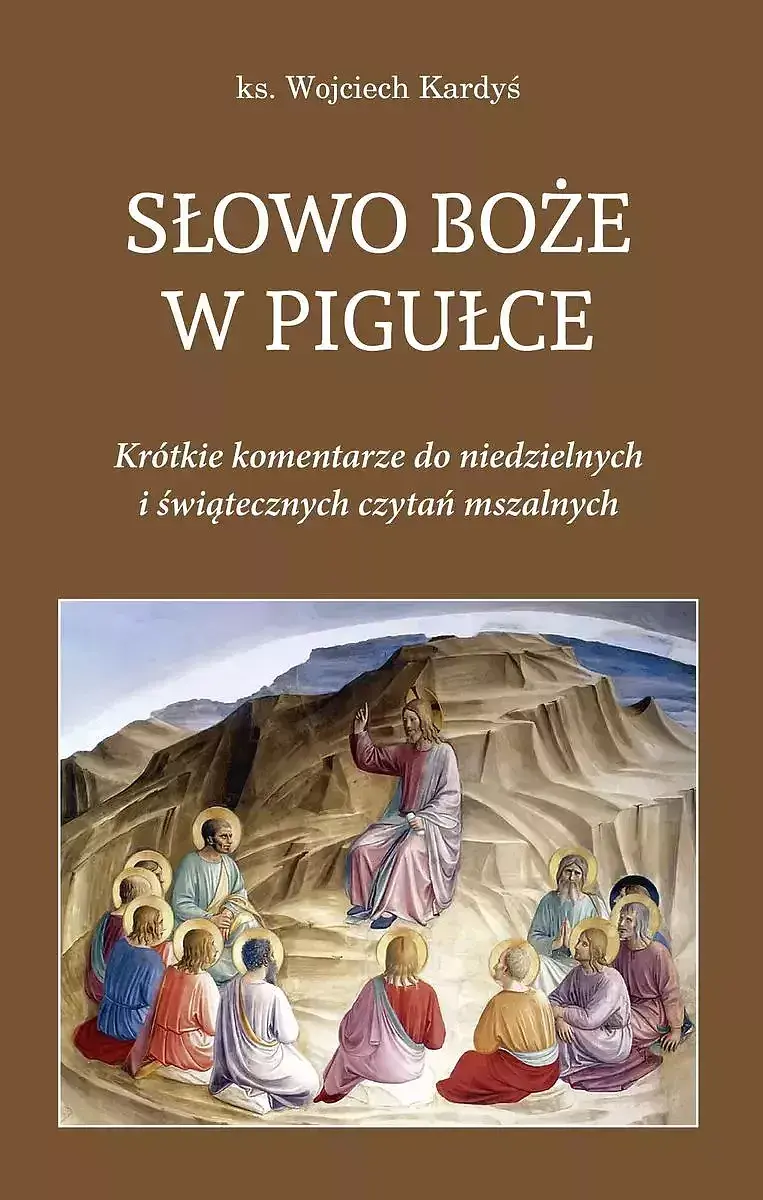Słowo boże w pigułce. Krótkie komentarze do niedzielnych i świątecznych czytań mszalnych