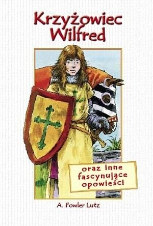 Krzyżowiec Wilfred oraz inne fascynujące opowieści