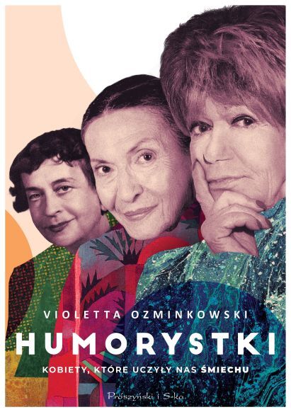 Humorystki. Kobiety, które uczyły nas śmiechu (Duże Litery)
