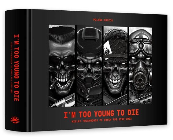 I’m Too Young To Die. Wielki przewodnik po grach FPS 1992-2002