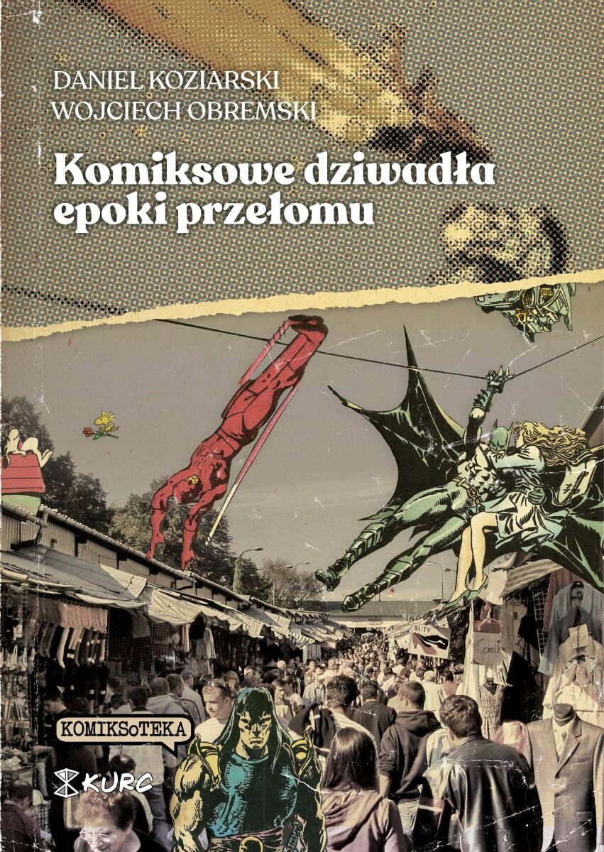 Komiksowe dziwadła epoki przełomu (twarda okładka)