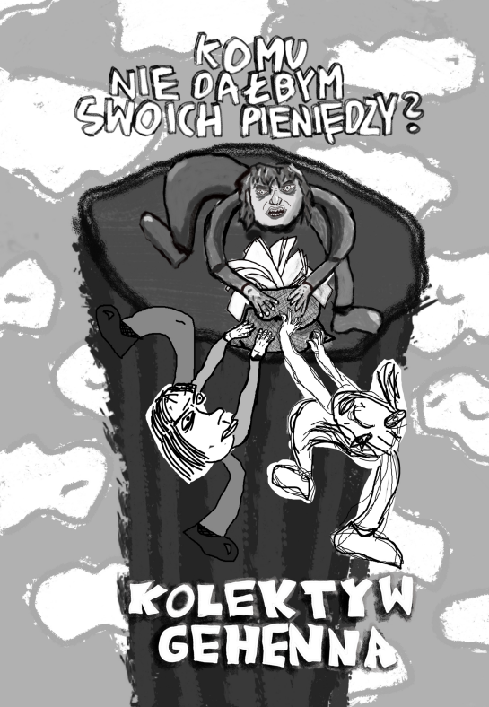 Komu nie dałbym swoich pieniędzy?