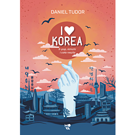 I love Korea. K-pop, kimchi i cała reszta