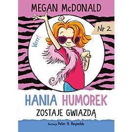 Hania Humorek zostaje gwiazdą