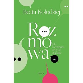Rozmowa. Jak rozmawiać, żeby się dogadać