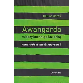 Awangarda między kuchnią a łazienką. Maria Pinińska-Bereś i Jerzy Bereś