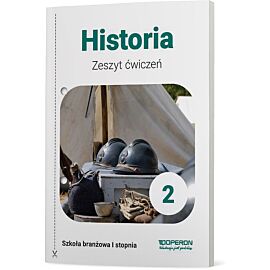 Historia zeszyt ćwiczeń 2 szkoła branżowa 1 stopnia