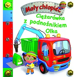Ciężarówka z podnośnikiem Olka. Mały chłopiec