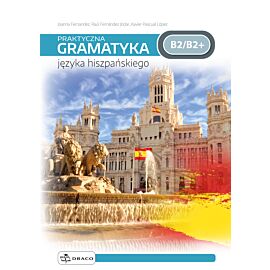 Praktyczna gramatyka języka hiszpańskiego B2/B2+