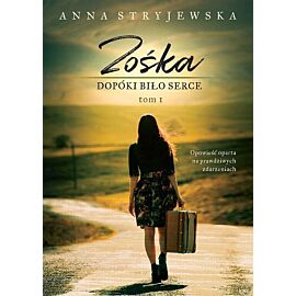 Zośka Dopóki bije serce. Tom 1