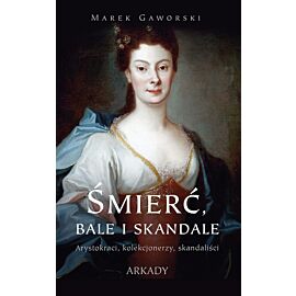 Śmierć, bale i skandale