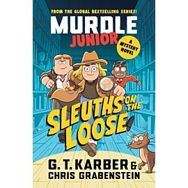 Murdle Junior. A Mystery Novel. Sleuths on the Loose