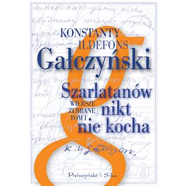 Szarlatanów nikt nie kocha. Wiersze zebrane. Tom 1