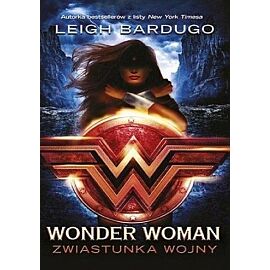 Wonder Woman. Zwiastunka wojny