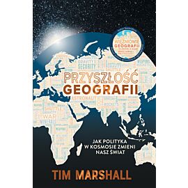 Przyszłość geografii. Jak polityka w kosmosie zmieni nasz świat (e-book)