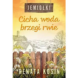 Cicha woda brzegi rwie. Jemiołki 3