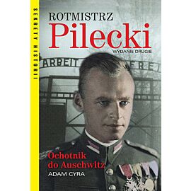 Rotmistrz Pilecki Ochotnik do Auschwitz.