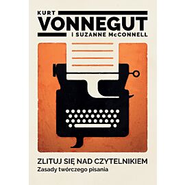 Zlituj się nad czytelnikiem. Zasady twórczego pisania (e-book)