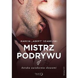 Mistrz podrywu. Sztuka uwodzenia słowami (e-book)
