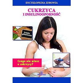 Cukrzyca i insulinooporność. Encyklopedia zdrowia