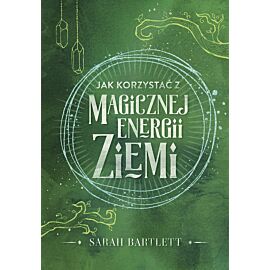 Jak korzystać z magicznej energii Ziemi