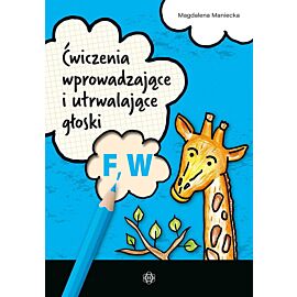 Ćwiczenia wprowadzające i utrwalające głoski F, W