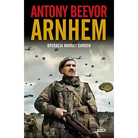 Arnhem 1944. Operacja Market Garden