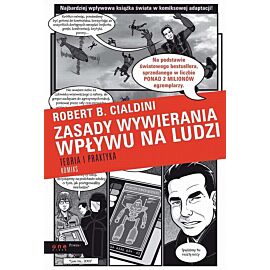 Zasady wywierania wpływu na ludzi - Teoria i praktyka. Komiks