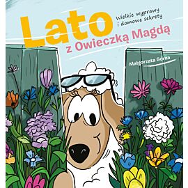 Lato z owieczką Magdą. Wielkie wyprawy i domowe sekrety
