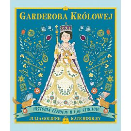 Garderoba królowej. Historia Elżbiety II i jej strojów