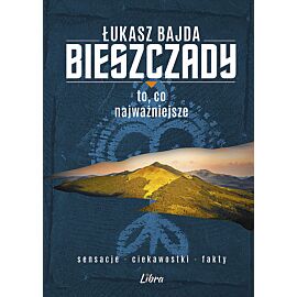 Bieszczady To, co najważniejsze