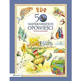 50 najpiękniejszych opowieści. Klasyka dla dzieci