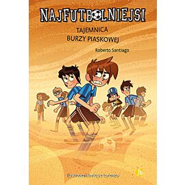 Tajemnica burzy piaskowej. Najfutbolniejsi