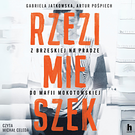 Rzezimieszek. Z Brzeskiej na Pradze do mafii mokotowskiej (audiobook MP3)