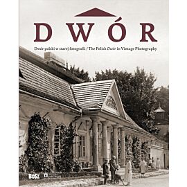 Dwór polski w starej fotografii