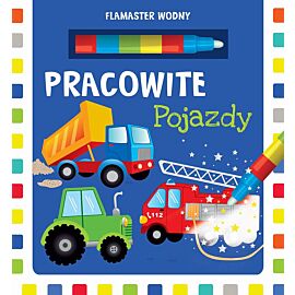 Flamaster wodny. Pracowite pojazdy