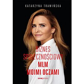 Biznes społecznościowy. MLM moimi oczami (b2b) (e-book)